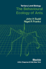 The Behavioural Ecology of Ants
