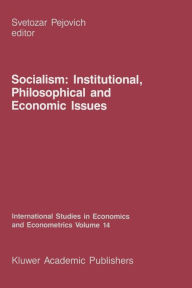 Title: Socialism: Institutional, Philosophical and Economic Issues, Author: S. Pejovich