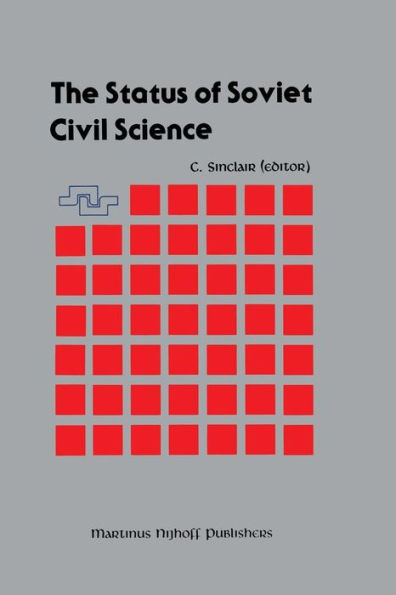 The Status of Soviet Civil Science: Proceedings of the Symposium on Soviet Scientific Research, NATO Headquarters, Brussels, Belgium, September 24-26, 1986