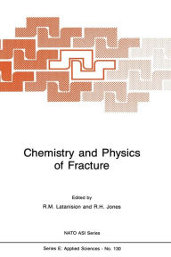 Title: Chemistry and Physics of Fracture, Author: R.M. Latanision
