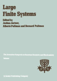 Title: Large Finite Systems: Proceedings of the Twentieth Jerusalem Symposium on Quantum Chemistry and Biochemistry Held in Jerusalem, Israel, May 11-14, 1987, Author: Joshua Jortner