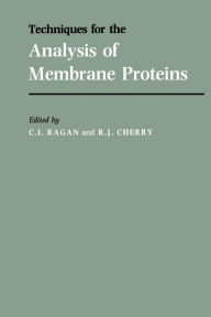 Title: Techniques for the Analysis of Membrane Proteins, Author: C. Ragan