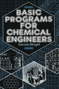 Title: Basic Programs for Chemical Engineers, Author: D. Wright