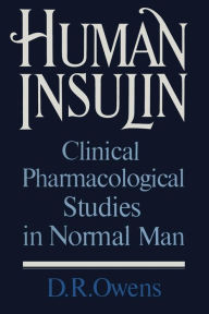 Title: Human Insulin: Clinical Pharmacological Studies in Normal Man, Author: D.R. Owens