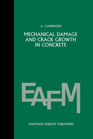 Title: Mechanical damage and crack growth in concrete: Plastic collapse to brittle fracture, Author: Alberto Carpinteri