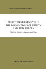 Recent Developments in the Foundations of Utility and Risk Theory