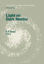 Light on Dark Matter: Proceedings of the First IRAS Conference, Held in Noordwijk, the Netherlands, 10-14 June 1985