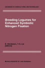 Breeding Legumes for Enhanced Symbiotic Nitrogen Fixation: Proceedings of an FAO/IAEA Consultants' Meeting, held in Vienna, 26-30 September 1983