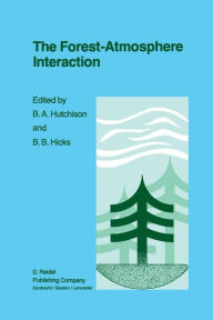 Title: The Forest-Atmosphere Interaction: Proceedings of the Forest Environmental Measurements Conference held at Oak Ridge, Tennessee, October 23-28, 1983, Author: B.A. Hutchison