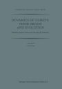 Dynamics of Comets: Their Origin and Evolution: Proceedings of the 83rd Colloquium of the International Astronomical Union, Held in Rome, Italy, 11-15 June 1984