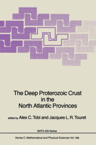 Title: The Deep Proterozoic Crust in the North Atlantic Provinces, Author: Alex C. Tobi