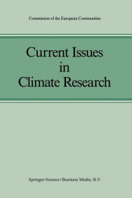 Title: Current Issues in Climate Research: Proceedings of the EC Climatology Programme Symposium, Sophia Antipolis, France, 2-5 October 1984, Author: Anver Ghazi