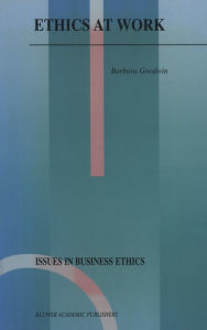 Title: Ethics at Work, Author: Barbara Goodwin