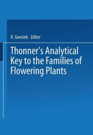 Title: Thonner's analytical key to the families of flowering plants, Author: R. Geesink