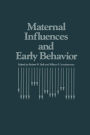 Maternal Influences and Early Behavior