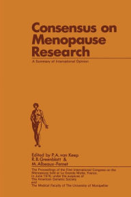 Title: Consensus on Menopause Research: A Summary of International Opinion, Author: P.A. van Keep