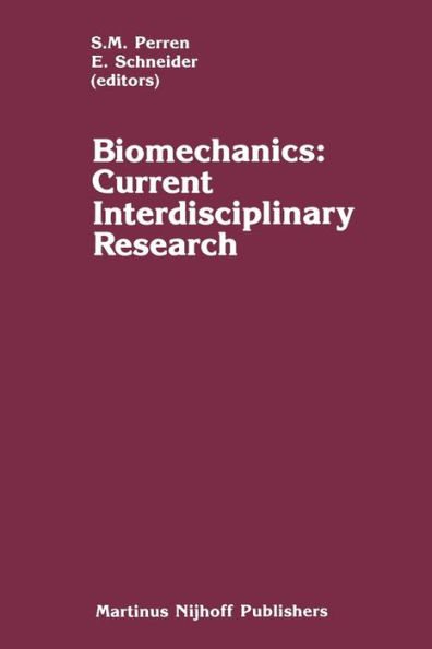 Biomechanics: Current Interdisciplinary Research: Selected proceedings of the Fourth Meeting of the European Society of Biomechanics in collaboration with the European Society of Biomaterials, September 24-26, 1984, Davos, Switzerland