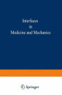 Proceedings of the First International Conference on Interfaces in Medicine and Mechanics: Proceedings of the International Conference held at the University College, Swansea 12th - 15th April, 1988