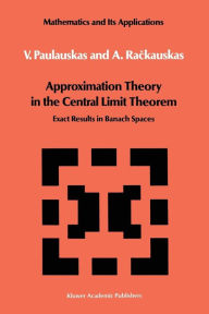 Title: Approximation Theory in the Central Limit Theorem: Exact Results in Banach Spaces, Author: V. Paulauskas