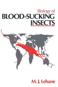 Title: Biology of Blood-Sucking Insects, Author: Mike Lehane