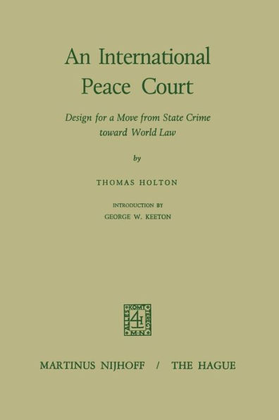 An International Peace Court: Design for a Move from State Crime Toward World Law