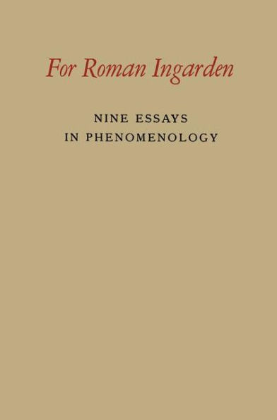 For Roman Ingarden: Nine Essays in Phenomenology
