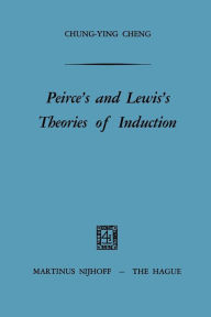 Title: Peirce's and Lewis's Theories of Induction, Author: Chung-ying Cheng