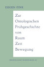 Zur Ontologischen Frï¿½hgeschichte von Raum - Zeit - Bewegung