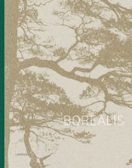 Title: Borealis: Trees and People of the Northern Forest, Author: Jeroen Toirkens