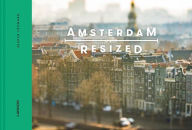 Title: Amsterdam Resized, Author: Jasper Leonard