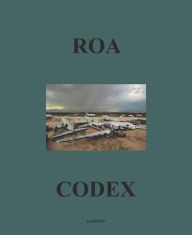 Free kindle books and downloads ROA Codex  9789401461672 by Lucy Lippard, ROA, Johan Braeckman