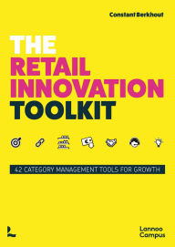 Title: The Retail Innovation Toolkit: 42 Category Management Tools for Growth, Author: Constant Berkhout