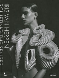 Title: Iris van Herpen: Sculpting the Senses, Author: Iris van Herpen