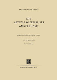 Die Alten Lagerhäuser Amsterdams: Eine Kunstgeschichtliche Studie