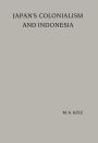Japan's Colonialism and Indonesia: Proefschrift