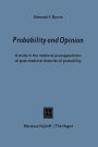 Probability and opinion: A Study in the Medieval Presuppositions of Post-Medieval Theories of Probability
