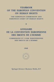 Title: Yearbook of the European Convention on Human Rights / Annuaire de la Convention Europeenne des Droits de L'homme: The European Commission and European Court of Human Rights / Commission et Cour Europeennes des Droits de L'homme, Author: Springer Netherlands