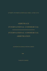 Title: Arbitrage International Commercial / International Commercial Arbitration: Rapporteur General Pieter Sanders Tome II / Volume II, Author: Springer Netherlands