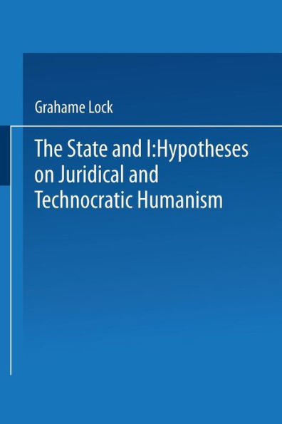 The State and I: Hypotheses on Juridical and Technocratic Humanism