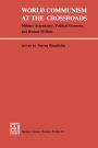 World Communism at the Crossroads: Military Ascendancy, Political Economy, and Human Welfare