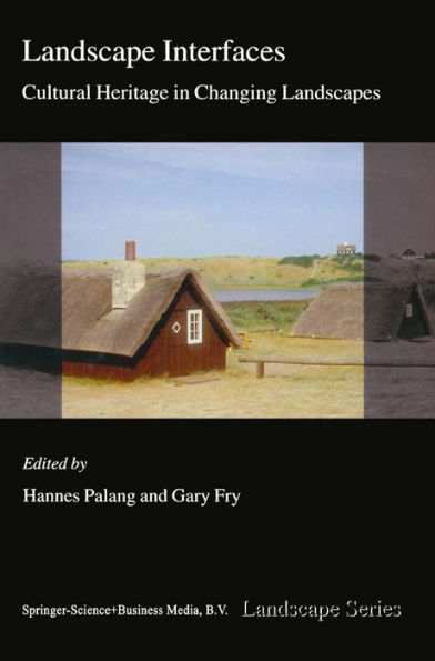 Landscape Interfaces: Cultural Heritage in Changing Landscapes