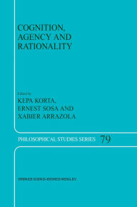 Title: Cognition, Agency and Rationality: Proceedings of the Fifth International Colloquium on Cognitive Science, Author: K. Korta