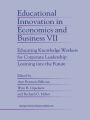 Educational Innovation in Economics and Business: Educating Knowledge Workers for Corporate Leadership: Learning into the Future