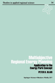 Title: Multiobjective regional energy planning: Application to the energy park concept, Author: Peter Blair