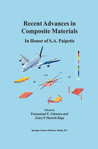 Title: Recent Advances in Composite Materials: In Honor of S.A. Paipetis, Author: E.E. Gdoutos