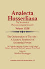The Orchestration of the Arts - A Creative Symbiosis of Existential Powers: The Vibrating Interplay of Sound, Color, Image, Gesture, Movement, Rhythm, Fragrance, Word, Touch