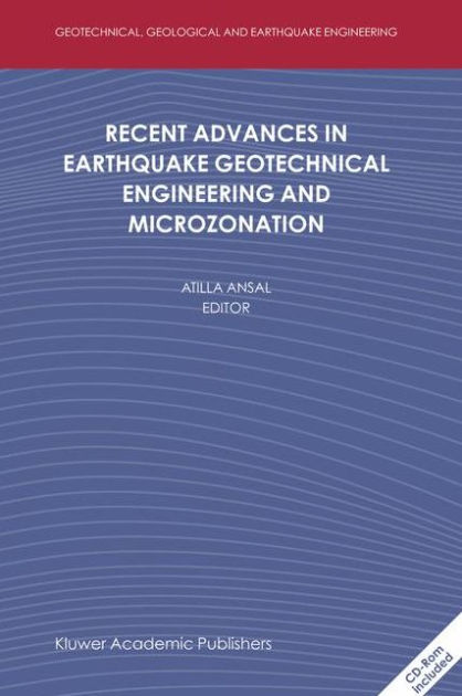 Recent Advances In Earthquake Geotechnical Engineering And