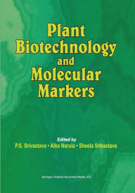 Title: Plant Biotechnology and Molecular Markers, Author: S. Srivastava