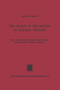 Title: The Nation in the History of Marxian Thought: The Concept of Nations with History and Nations without History, Author: NA Herod