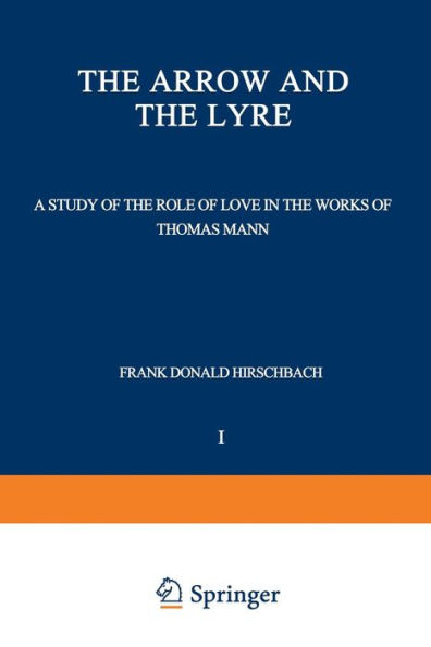 The Arrow and the Lyre: A Study of the Role of Love in the Works of Thomas Mann
